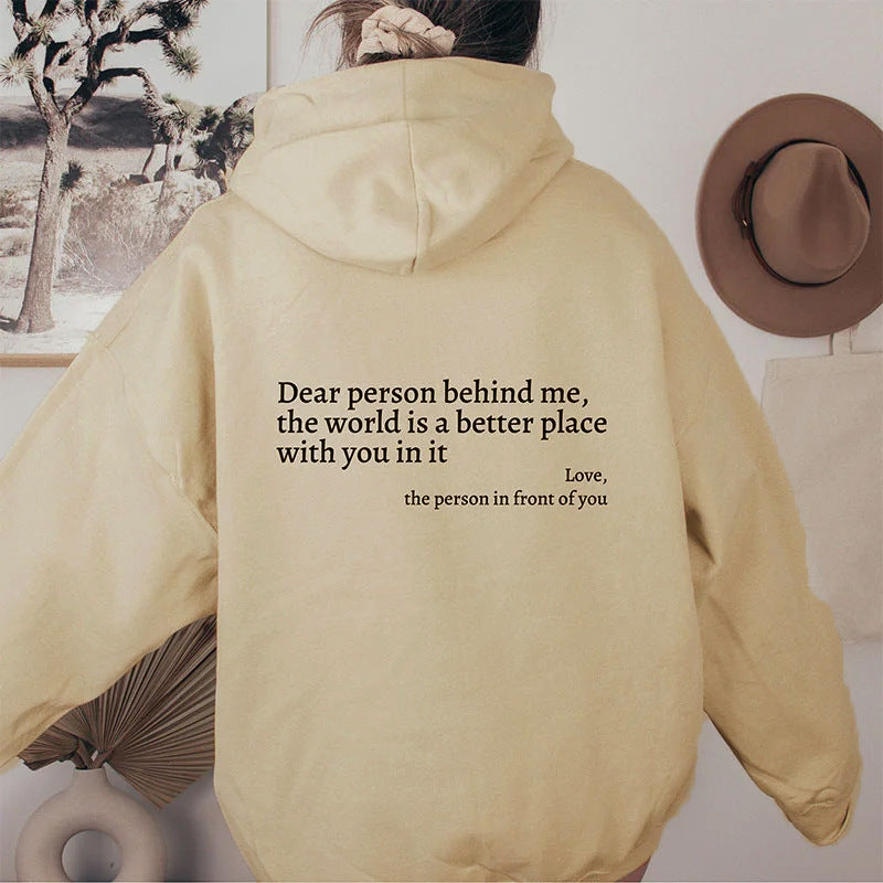 Dear Person Behind Me,the World Is A Better Place,with You In It,love,the Person In Front Of You,Women's Plush Letter Printed Kangaroo Pocket Drawstring Printed Hoodie Unisex Trendy Hoodies - CozyLooter